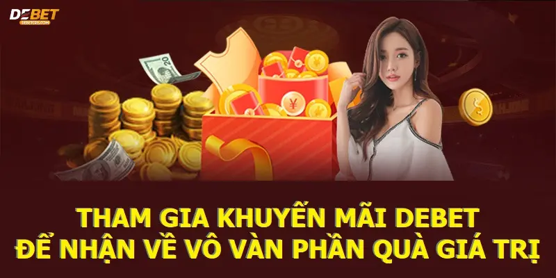 Tổng quan về các chương trình khuyến mãi debet hấp dẫn