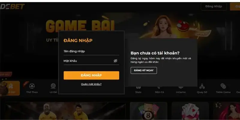 Đăng nhập debet, tận hưởng trọn vẹn khoảnh khắc giải trí