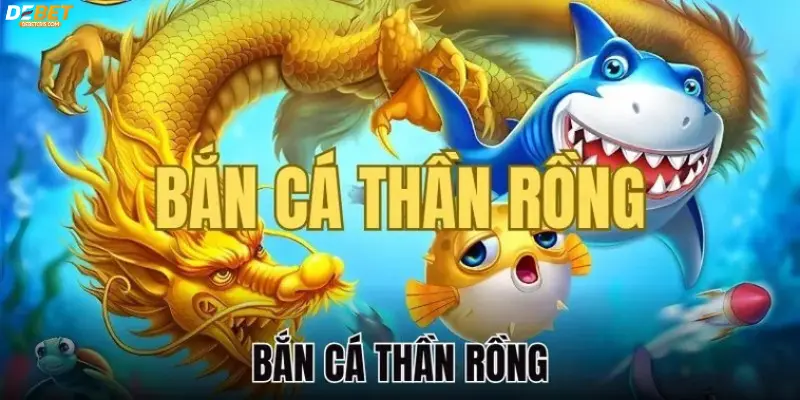 Thể loại bắn cá rồng bắt mắt, thu lợi cực cao